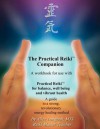 Practical Reiki Companion: a workbook for use with Practical Reiki: for balance, well-being, and vibrant health. A guide to a simple, revolutionary energy healing method. - Alice Langholt