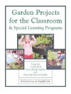 Garden Projects for the Classroom & Special Learning Programs - Hank Bruce, Tomi Jill Folk