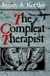 The Compleat Therapist - Jeffrey A. Kottler