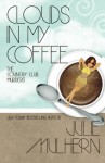 Clouds in My Coffee (The Country Club Murders) (Volume 3) - Julie Mulhern