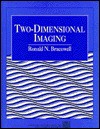 Two Dimensional Imaging - Ronald Newbold Bracewell