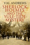 Sherlock Holmes and the Yule-tide Mystery - Val Andrews