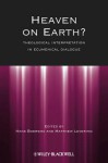 Heaven on Earth: Theological Interpretation in Ecumenical Dialogue - Hans Boersma, Matthew Levering