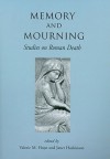 Memory and Mourning: Studies on Roman Death - Valerie Hope, Janet Huskinson