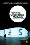 Teaching Quantitative Methods: Getting the Basics Right - Geoff Payne, Malcolm Williams