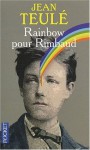 Rainbow pour Rimbaud - Jean Teulé