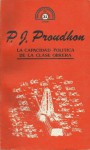 La capacidad política de la clase obrera - Pierre-Joseph Proudhon