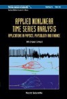 Applied Nonlinear Time Series Analysis: Applications in Physics, Physiology and Finance - Michael Small