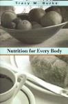 Nutrition for Every Body - Tracy Burke