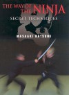 The Way of the Ninja: Secret Techniques - Masaaki Hatsumi