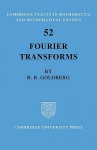 Fourier Transforms (Cambridge Tracts in Mathematics) - Richard R. Goldberg, Goldberg Richard R.