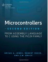 Microcontrollers: From Assembly Language to C Using the Pic24 Family - Robert B Reese, J W Bruce, Bryan A Jones