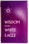 Wisdom from White Eagle - White Eagle