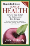 The New York Times Book of Health: How to Feel Fitter, Eat Better, and Live Longer - The New York Times