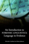 An Introduction to Forensic Linguistics: Language in Evidence - Malcolm Coulthard, Alison Johnson