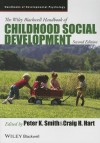 The Wiley-Blackwell Handbook of Childhood Social Development - Peter K. Smith, Craig H Hart