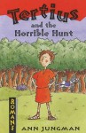 Tertius And The Horrible Hunt (Romans) - Ann Jungman