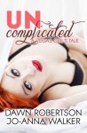 Uncomplicated: A Vegas Girl's Tale (Vegas Girls) - Dawn Robertson, Jo-Anna Walker