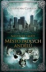 Město padlých andělů (Nástroje smrti, #4) - Cassandra Clare