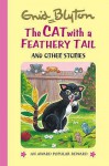 The Cat With A Feathery Tail (Enid Blyton's Popular Rewards Series V) - Enid Blyton, Lesley Smith