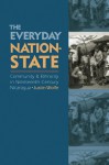 The Everyday Nation-State: Community and Ethnicity in Nineteenth-Century Nicaragua - Justin Wolfe