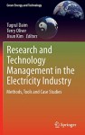 Research and Technology Management in the Electricity Industry: Methods, Tools and Case Studies - Tugrul Daim, Terry Oliver, Jisun Kim