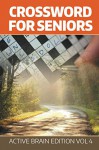 Crossword For Seniors: Active Brain Edition Vol 4 (Crossword Puzzles Series) - Speedy Publishing LLC