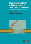 Design, Measurement and Management of Large-Scale IP Networks: Bridging the Gap Between Theory and Practice - Antonio Nucci, Konstantina Papagiannaki