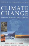 Climate Change: Debating America's Policy Options - David G. Victor, Victor, David G. Victor, David G.