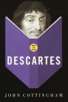 How to Read Descartes - John Cottingham