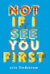Not If I See You First - Eric Lindstrom