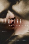 Vampire Transgression - Michael Schiefelbein