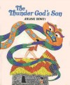 The Thunder God's Son: A Peruvian Folktale - Ariane Dewey