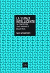 La stanza intelligente - David Weinberger, N. Mataldi