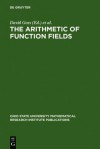 The Arithmetic Of Function Fields: Proceedings Of The Workshop At The Ohio State University, June 17 26, 1991 (Ohio State University Mathematical Re) - David A. Hayes