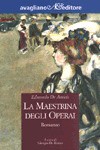 La maestrina degli operai - Edmondo De Amicis, Giorgio De Rienzo