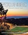 Spectacular Wineries of California's Central Coast: A Captivating Tour of Established, Estate and Boutique Wineries - Panache Partners, LLC