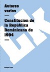 Constitucion de La Republica Dominicana de 1994 - Autores Varios