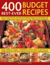 400 Best-Ever Budget Recipes: How to Create Fuss-Free, Economical and Delicious Dishes, with Fabulous Recipes Shown Step by Step in More Than 1800 Beautiful Photographs - Lucy Doncaster