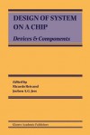 Design of System on a Chip: Devices & Components - Ricardo Reis, Jochen A.G. Jess