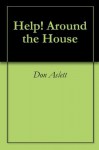 Help! Around the House - Don Aslett