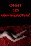 What an Experience! Five Explicit Erotica Stories - Alice Farney, Jael Long, Paige Jamey, Brooke Weldon, Allysin Range