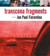 Transcona Fragments - Jon Paul Fiorentino