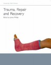 Trauma, Repair and Recovery [With DVD] - James Phillips