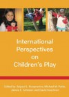 International Perspectives On Children's Play - Jaipaul L. Roopnarine, Michael Patte