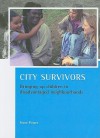 City survivors: Bringing up children in disadvantaged neighbourhoods - Anne Power