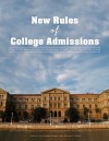 The New Rules of College Admissions: Ten Former Admission Officers Reveal What It Takes to Get Into College Today - Stephen Kramer