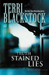 Truth Stained Lies (Moonlighters Series) by Blackstock, Terri [2013] - aa