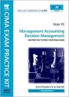 CIMA Exam Practice Kit Management Accounting Decision Management: Paper P2 - Simon Dawkins