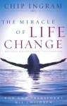 The Miracle of Life Change: How God Transforms His Children - Chip R. Ingram